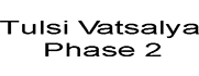 Tulsi Vatsalya Phase 2 Logo